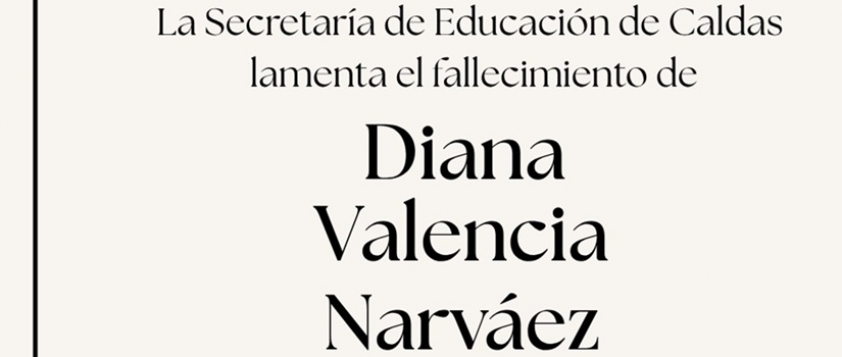 Mensaje de condolencias por el fallecimiento de la estudiante DIANA VALENCIA NARV&Aacute;EZ