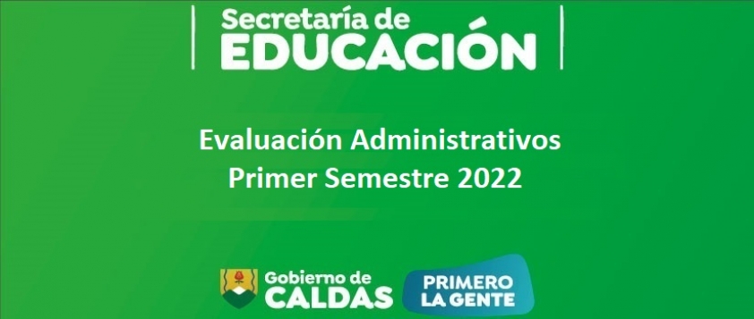 Evaluaciones Primer Semestre de 2022 Personal Administrativo en Propiedad.